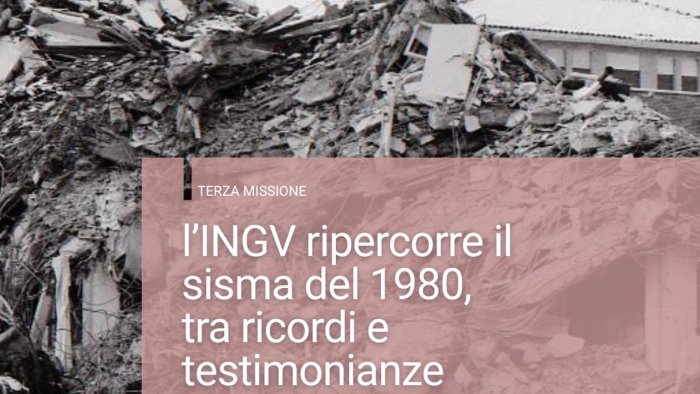 irpinia le iniziative ingv a 45 anni dal terremoto