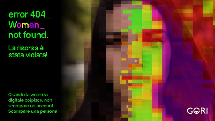 gori lancia error 404 contro la violenza digitale