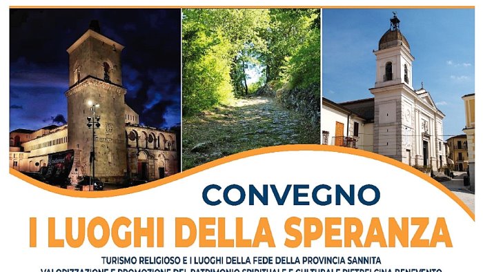 i luoghi della speranza sulle orme di padre pio nel sannio