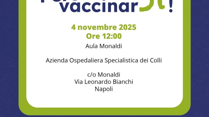 al monaldi di napoli si presenta la campagna perche vaccinarsi