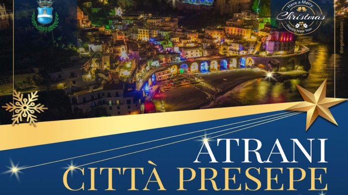 atrani citta presepe ricco cartellone di eventi natalizi