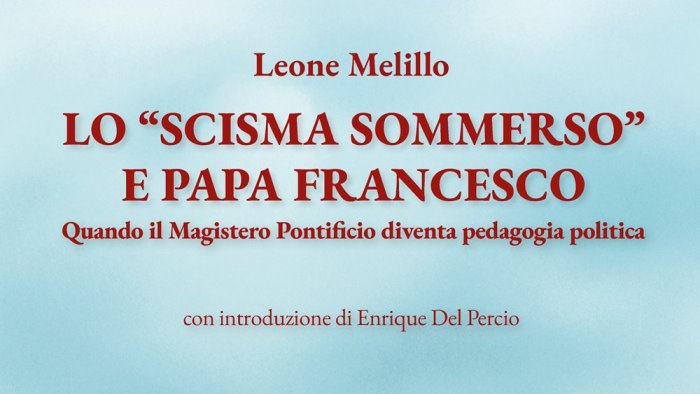 leone melillo lo scisma sommerso e papa francesco