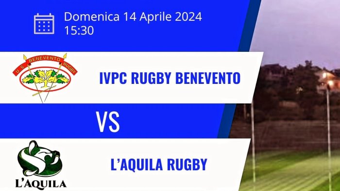 ivpc rugby benevento al dell oste si presenta l aquila