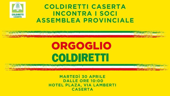 coldiretti caserta agricoltori pronti per l assemblea provinciale