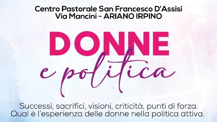 donne e politica interessante confronto ad ariano con un panel d eccezione