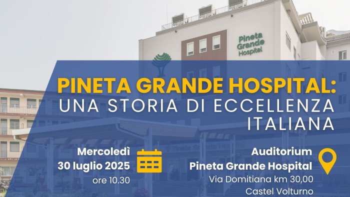 pineta grande hospital una storia di eccellenza italiana