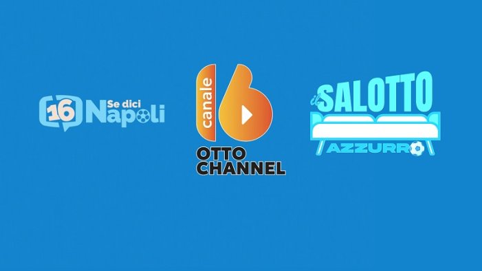 riparte la serie a segui il napoli sul canale 16 ottochannel tante sorprese