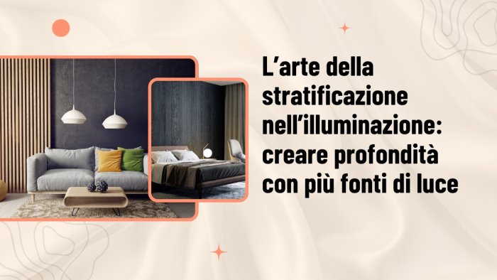 illuminazione stratificata creare profondita con piu fonti di luce